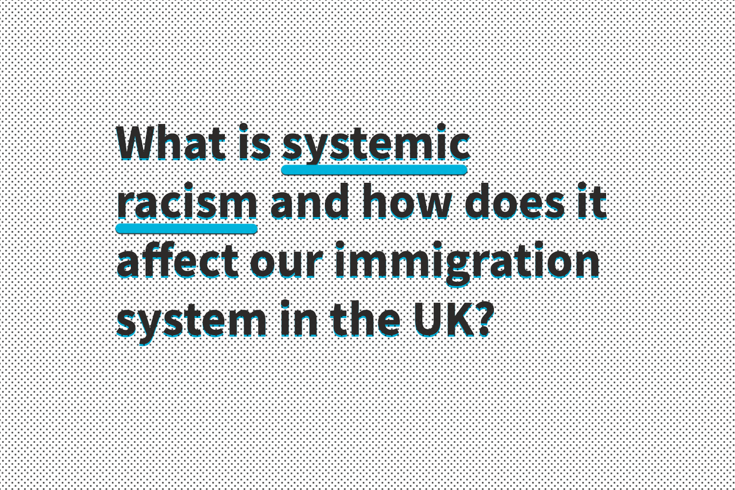 What Is Systemic Racism And How Does It Affect Our Immigration System ...